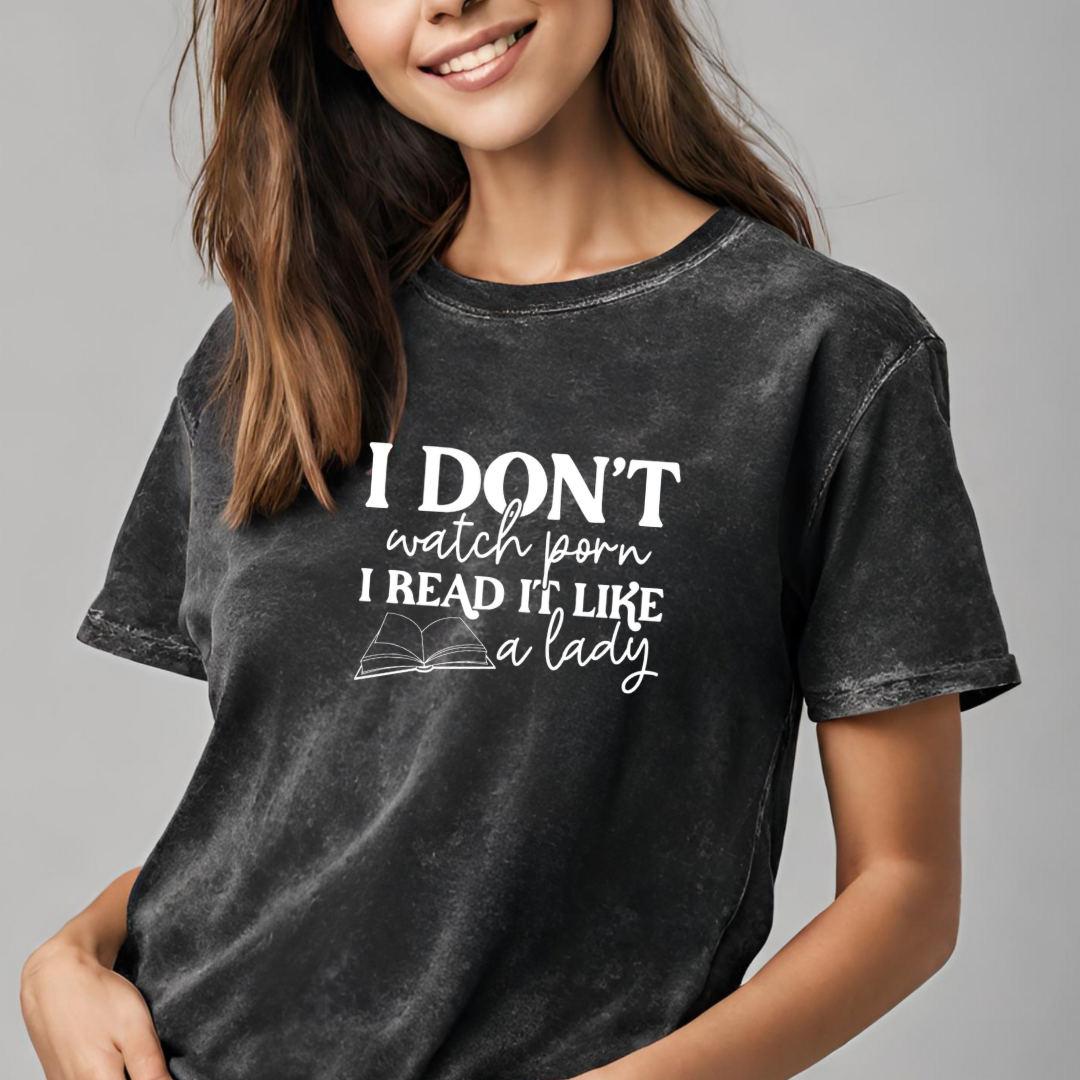 I dont watch porn I read it like a lady Adult Unisex T-Shirt